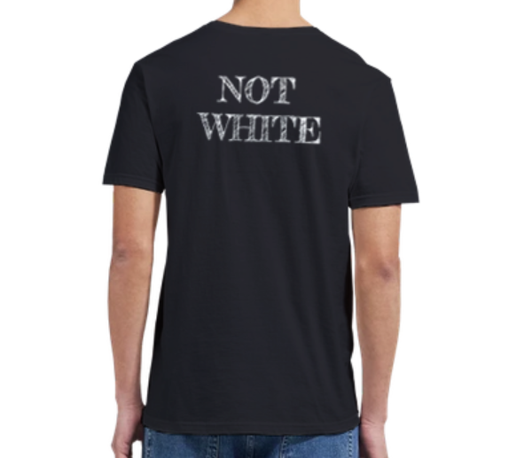 NOT WHITE